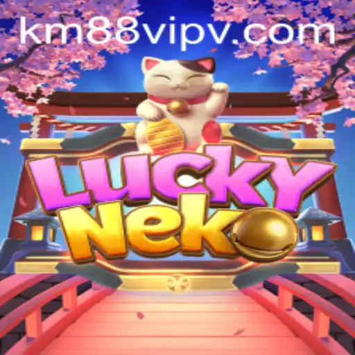 Exploring the Exciting World of LuckyNeko on KM88VIP