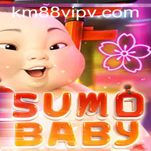 Exploring the World of SumoBaby and the Intriguing 'km88vip'